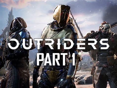 outriders cpy|OUTRIDERS Gameplay Walkthrough Part 1 [4K 60FPS PC .